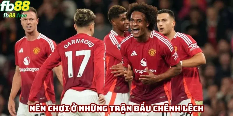 Nên chơi ở những trận đấu có nhiều sự chênh lệch
