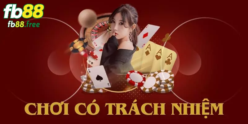 Điểm qua các yếu tố cơ bản trong việc chơi có trách nhiệm